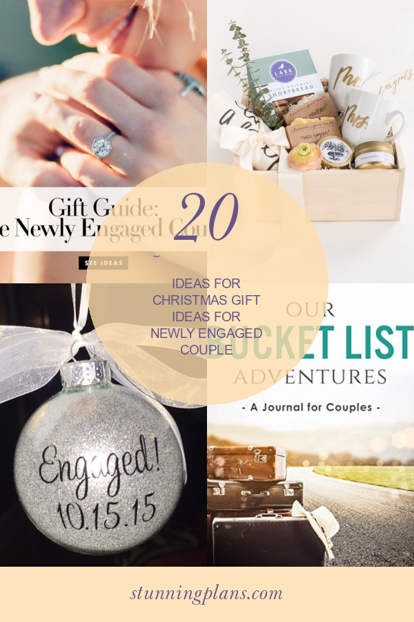 20 Of the Best Ideas for Christmas Gift Ideas for Newly Engaged Couple